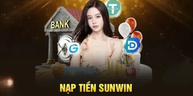 Tại sao cần cập nhật cách nạp tiền Sunwin năm 2026?